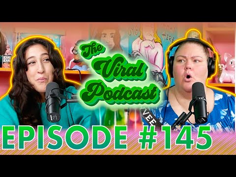 The Viral Podcast Ep. 145