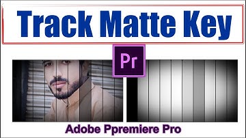 How To Use Track Mattes and Alphas in Adobe Premiere Pro