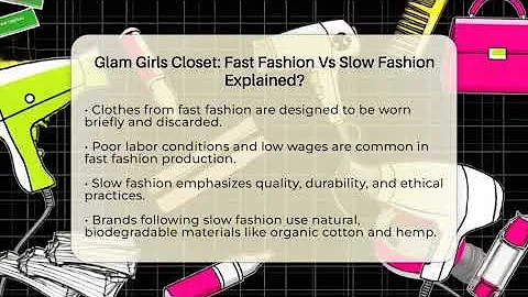 Glam Girls Closet: Fast Fashion Vs Slow Fashion Explained? - Glam Girl's Closet