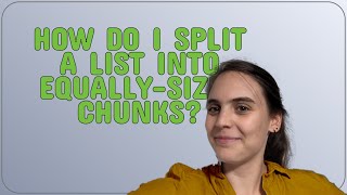How do I split a list into equally-sized chunks