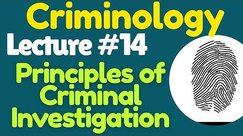 Criminology | Lecture #14 - Principles of Criminal Investigation for CSS UPSC PMS