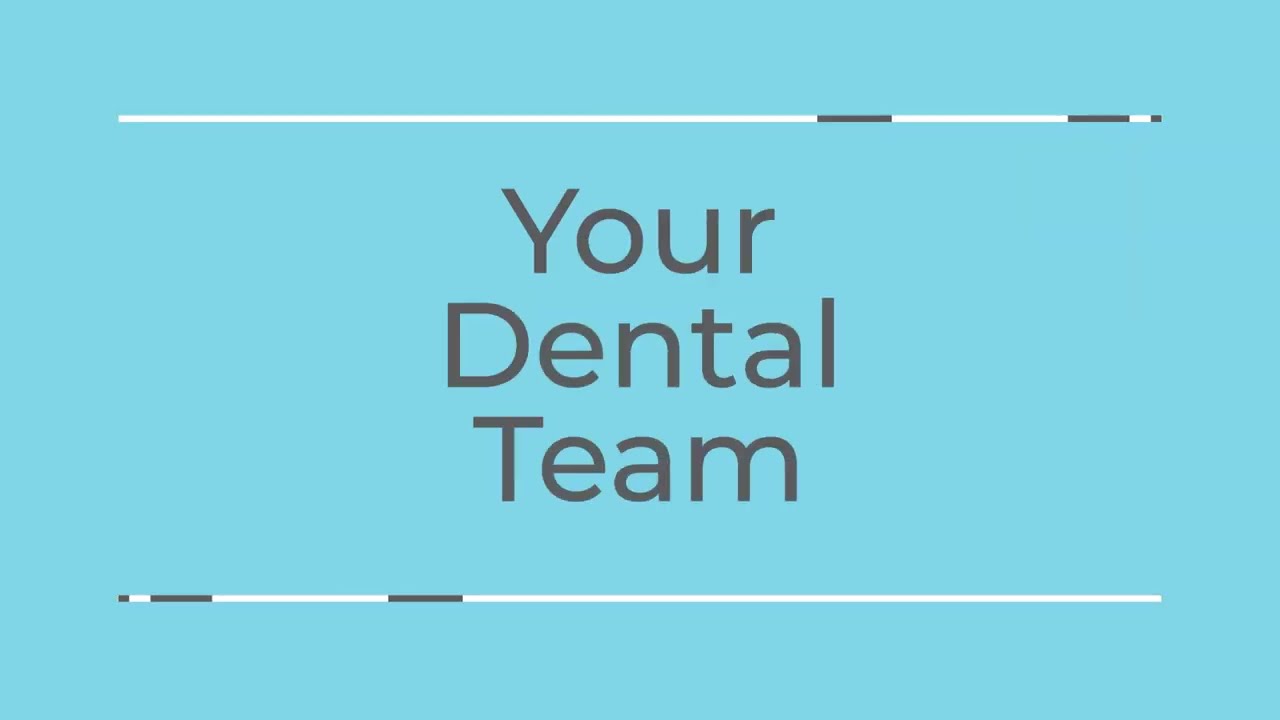 Your Dental Team