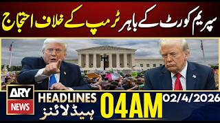 Protest against President Trump outside the SC  | ARY News 4 AM Headlines | 2nd  April  2026