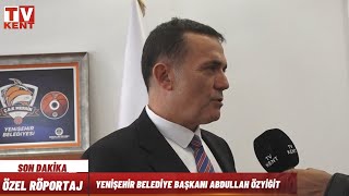 Özel Röportaj | Mersin Yenişehir Belediye Başkanı Abdullah ÖZYİĞİT