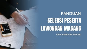 MagangVokasi : Panduan Proses Seleksi Calon Peserta Magang