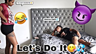 LETS DO IT RIGHT NOW PRANK ON BABY MAMA!  (GONE RIGHT) 