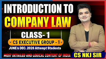 ⭐ Introduction to Company Law😎  | Class-1 CLP CS Executive ⭐| By CS NKJ SIR | CS NKJ CS CLASSES