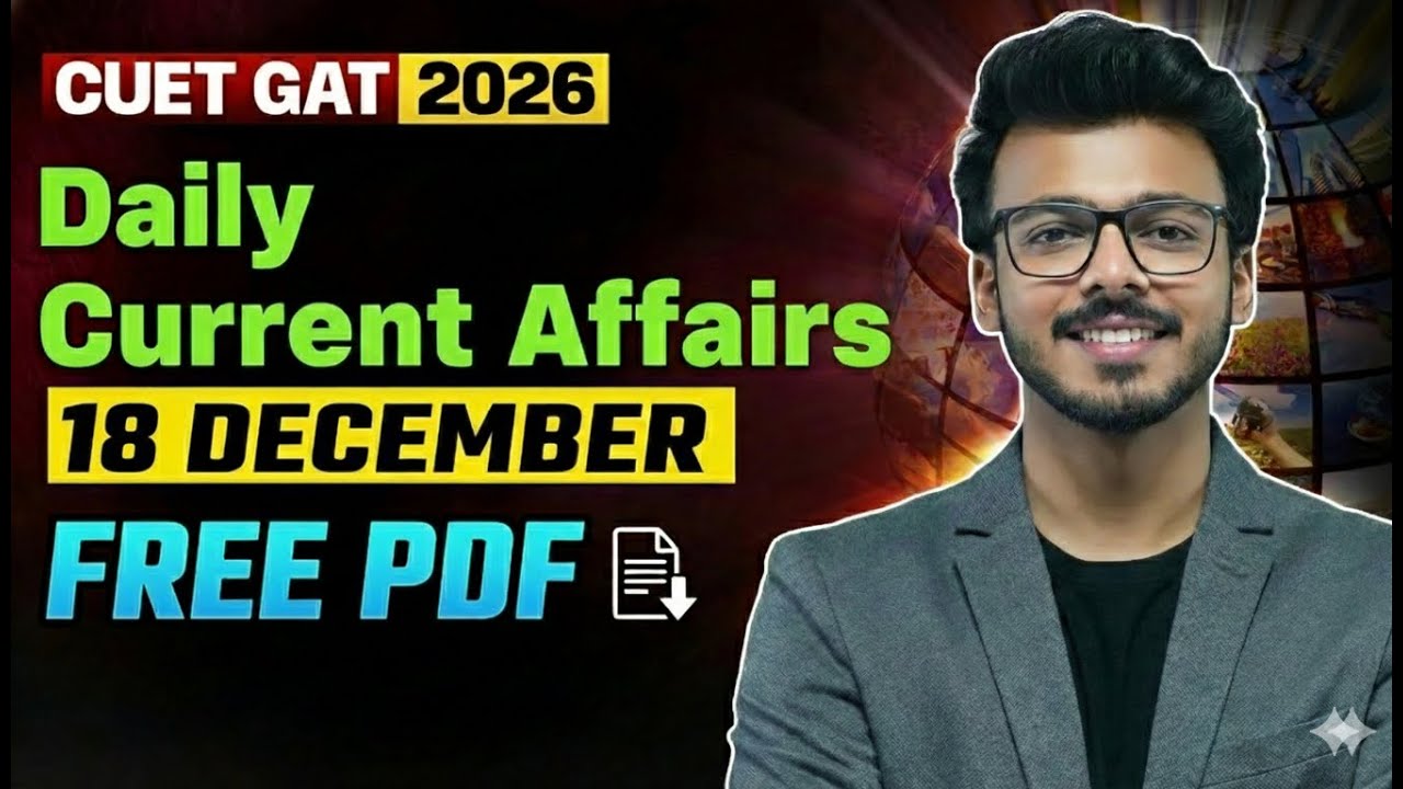 18 December Current Affairs | CUET GAT 2026 | By Harsh Soni Sir - YouTube
