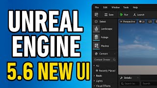 Unreal Engine 5.6 NEW UI - First Look
