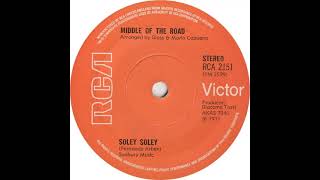 UK New Entry 1971 (217) Middle Of The Road - Soley Soley