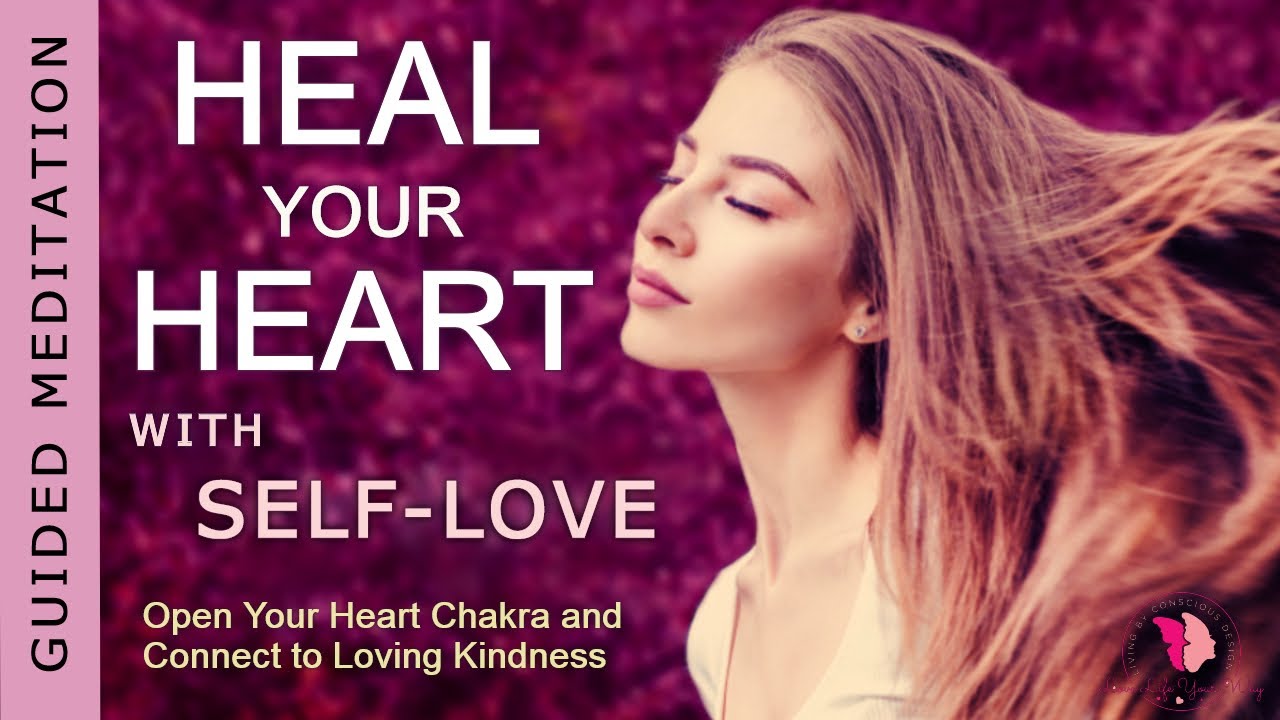 Heal Your Heart With SelfLove, Open Heart Chakra, Meditation Guided