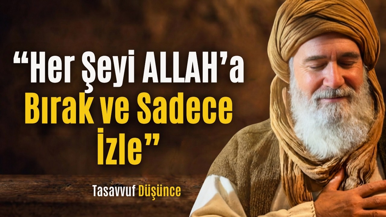 Endişeyi Bırak – ALLAH (C.C) En Güzel Kapıları Sana Açacak | İbn Arabi