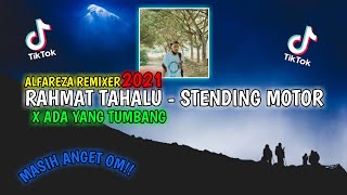 Dj Stending Motor - Rahmat Tahalu X Ada Yang Tumbang Remix By Alfareza Remixer_2k21