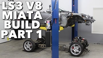 LS3 V8 Miata Build - Project Thunderbolt Part 1