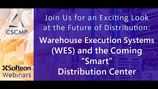 CSCMP Webinar: Warehouse Execution Systems and the Coming “Smart” Distribution Center