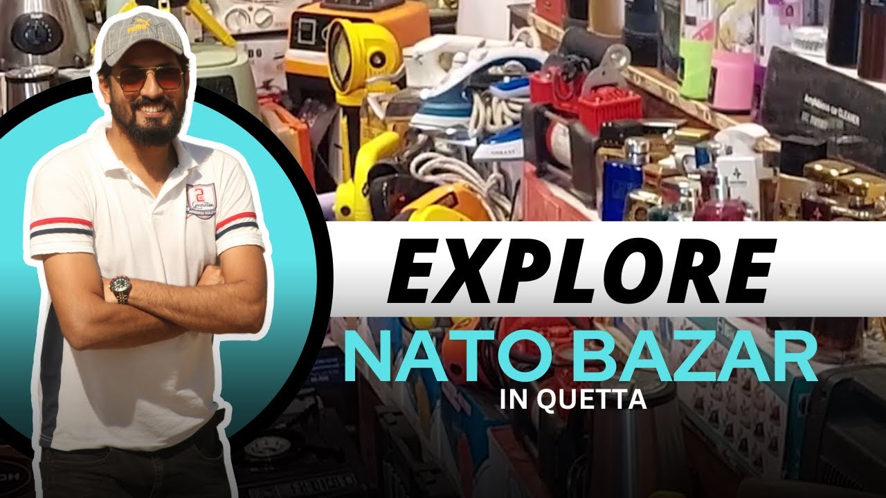 Nato Market | Bahir Say Aya Hoa Imported Saman | Nato Double Road Market Quetta