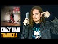 ¿Cómo sonaría CRAZY TRAIN - OZZY en Español?