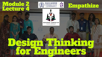 Design Thinking for Engineers - Module 2 Lecture 4 - Empathize