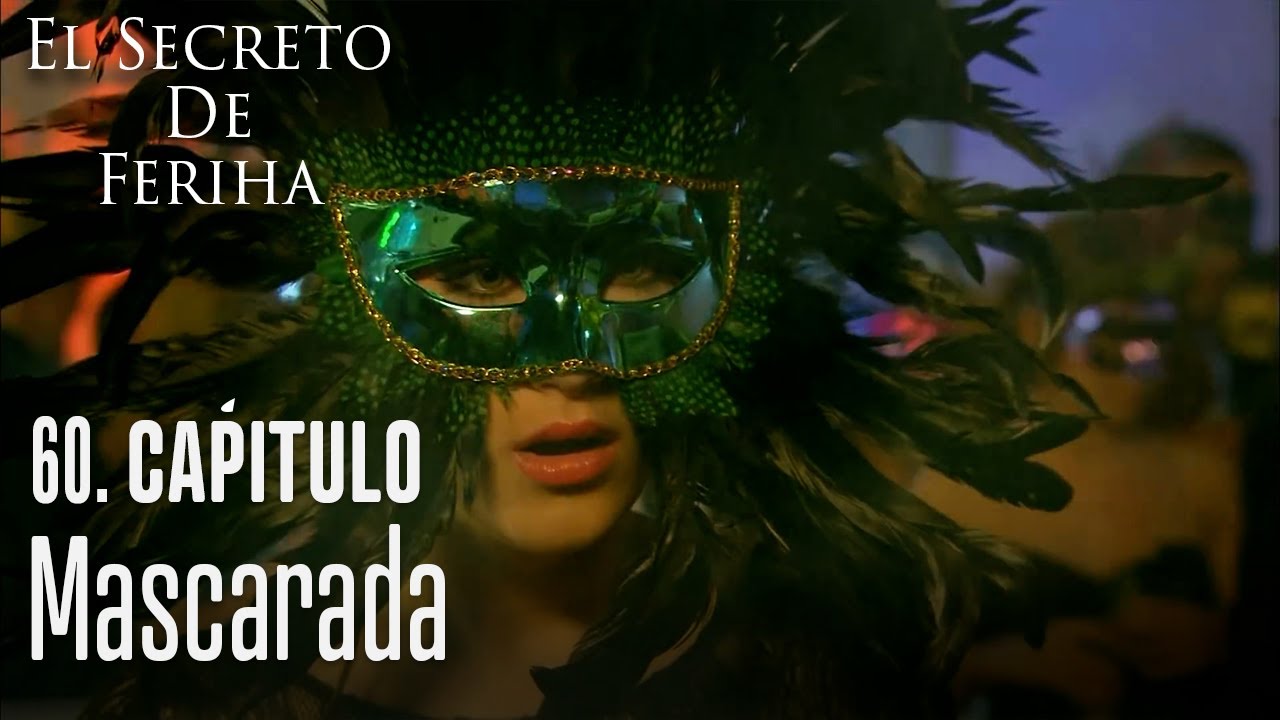 Mascarada - El Secreto De Feriha Capítulo 59 En Español
