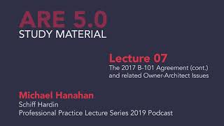 Michael Hanahan - Lecture 07 - The Aia 2017 B-101 Agreement Cont Related Owner-Architect Issues
