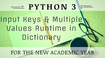 input keys & Multiple Values Runtime In Dictionary