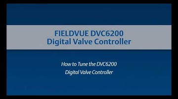 How to Tune a DVC6200 Digital Valve Controller
