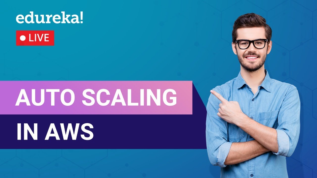 AWS Auto Scaling Tutorial | Auto Scaling and Load Balancing in AWS | Edureka | AWS Live - 3