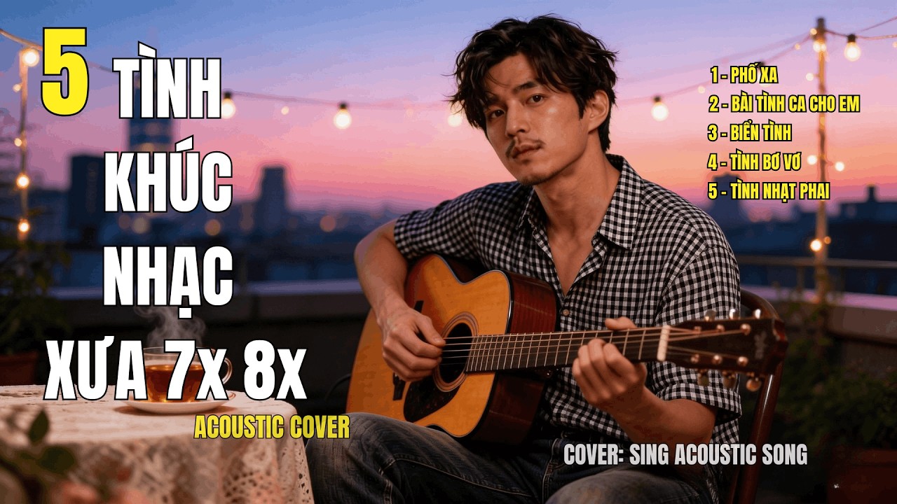 TUYỂN TẬP 5 TÌNH KHÚC BẤT HỦ - Nhạc xưa 7x 8x |Acoustic Cover |SING ACOUSTIC SONG