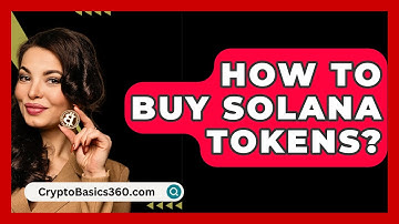 How to Buy Solana Tokens? - CryptoBasics360.com