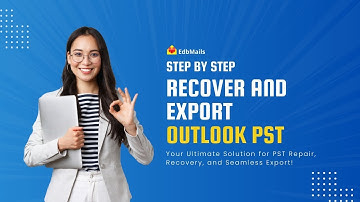 Step-by-Step Tutorial to Recover and Convert PST Files | EdbMails