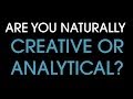 Are you creative or analytical? Find out in 5 seconds.