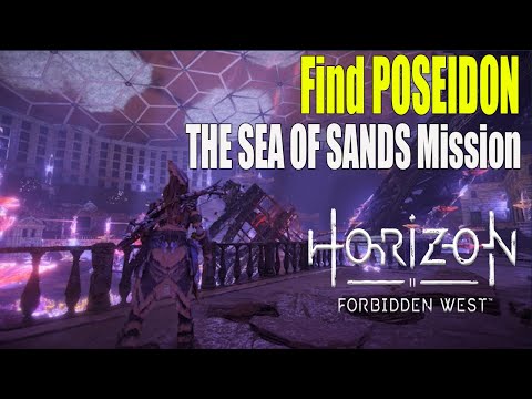Horizon Forbidden West - Find POSEIDON & Drain Sunk City (THE SEA OF SANDS Mission)