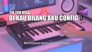 DJ Kau Bilang Aku Config Slow Tik Tok Remix Terbaru 2021 (DJ Cantik Remix)