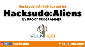 VulnHub  :  hacksudo - Aliens  video  by  Proxy Programmer | box creator vishal Waghmare