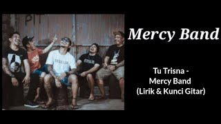 TU TRISNA - MERCY BAND (LIRIK & KUNCI GITAR)