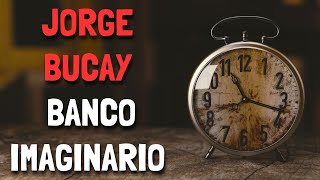 Jorge Bucay - Banco IMAGINARIO