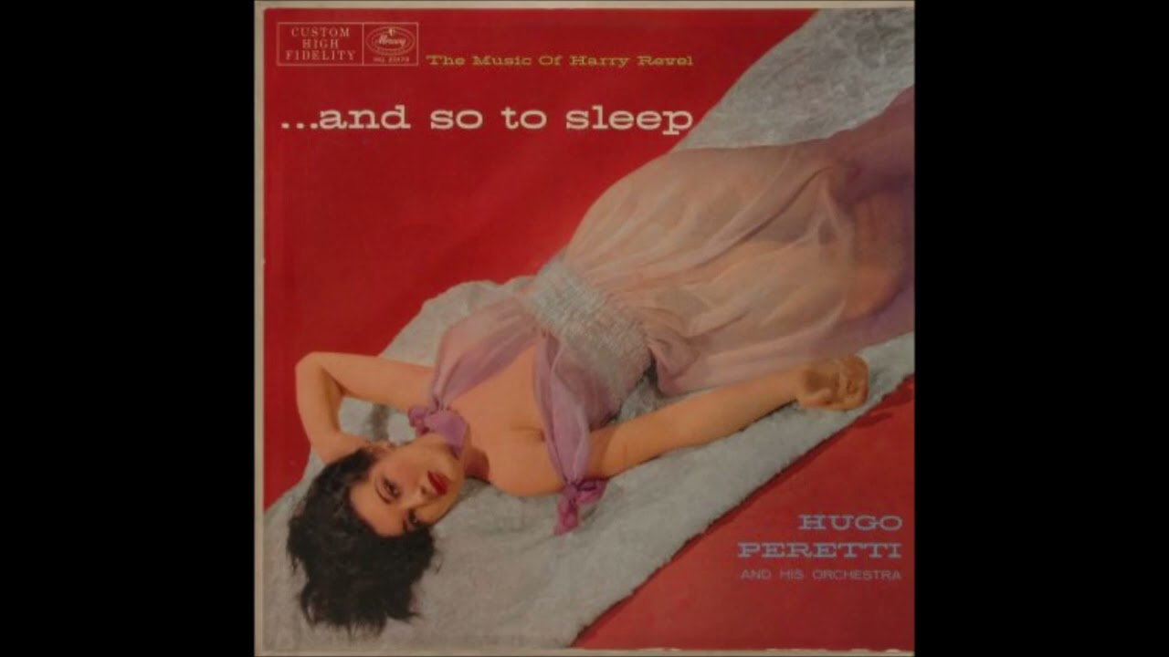 Hugo Peretti Orch.  -  ... And so to sleep  (1957)
