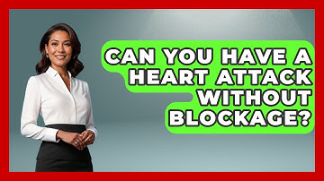 Can You Have A Heart Attack Without Blockage? - Cardiology Community