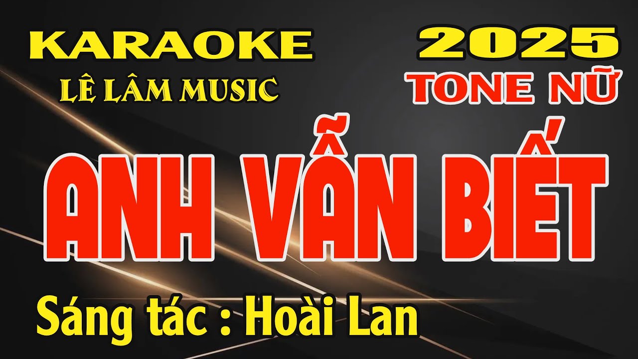 Karaoke Anh Vẫn Biết Tone Nữ ( Dm ) Lê Lâm Music