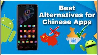 Best Chinese Apps Alternatives 2020 | Made in India Alternative Apps | Android Apps List