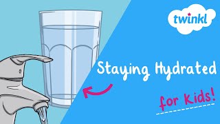💧Staying Hydrated for Kids🚰 | Top Tips for Healthy Hydration | Twinkl USA