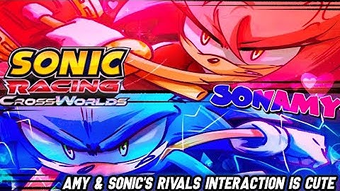 Sonic Racing Crossworlds SONAMY Cute Rivalry Let's Talk