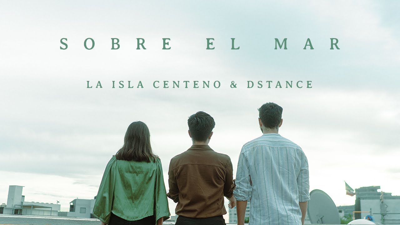 La Isla Centeno ft. Dstance - Sobre el Mar (Video Oficial)