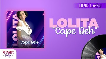 Lolita - Cape Deh (Lirik Lagu)