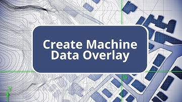 TBC - Create Machine Data Overlay - Site Modeling Edition Commands