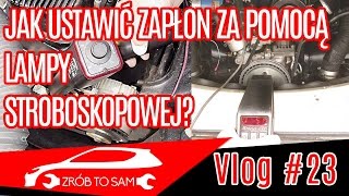 Jak Ustawić Zapłon Za Pomocą Lampy Stroboskopowej? Vlog#23 Jak Zacząć Przygodę Z Mechaniką - Youtube