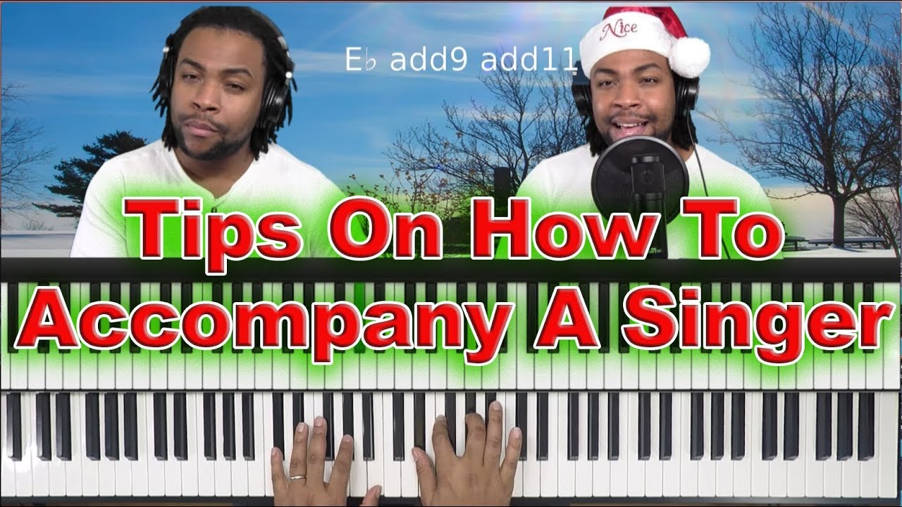 6 Tips To Accompany A Singer - Always Keep These In Mind!