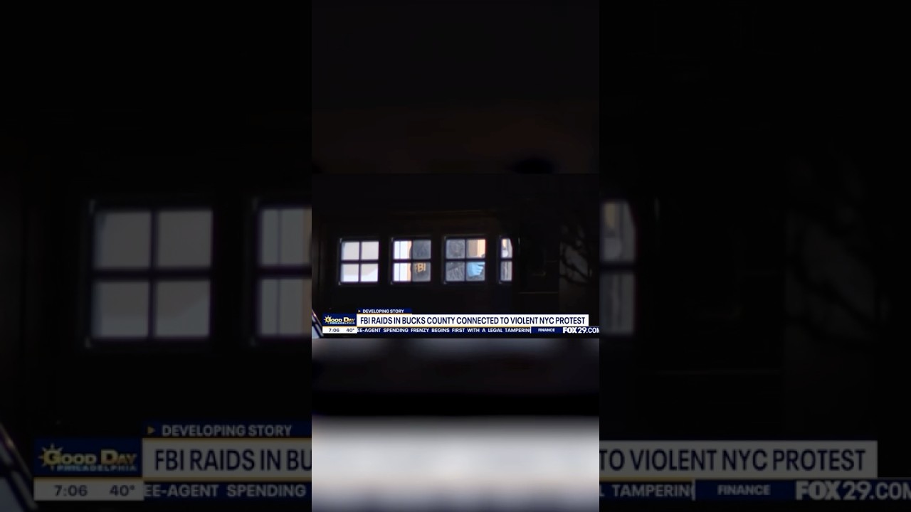 FBI raids in Bucks County connected to violent New York City protest