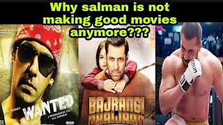 Why salman khan is not doing good films like sultan, bajrangi bhaijaan, tiger zinda hai anymore??