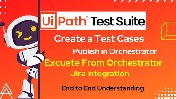 Uipath Test Suite Automation |Testing Activities In Uipath | Jira Integration| Test Case Creation